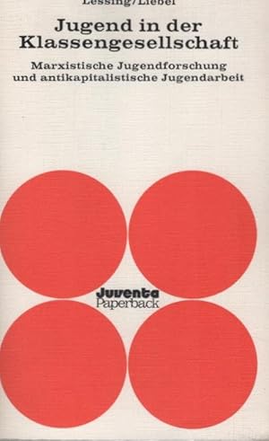 Immagine del venditore per Jugend in der Klassengesellschaft : marxist. Jugendforschung u. antikapitalist. Jugendarbeit. Hellmut Lessing; Manfred Liebel venduto da Sch�rmann und Kiewning GbR