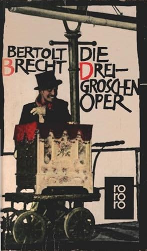 Imagen del vendedor de Die Dreigroschenoper. Bertolt Brecht. [Mitarb.: E. Hauptmann, K. Weill. Musik: Kurt Weill] / rororo Taschenbuch ; Ausg. 592 a la venta por Schrmann und Kiewning GbR