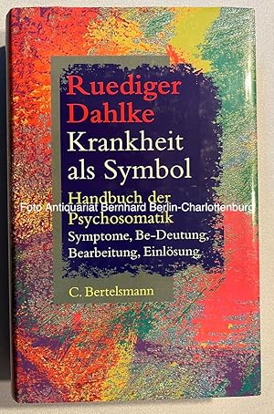 Immagine del venditore per Krankheit als Symbol. Handbuch der Psychosomatik Symptome, Be-Deutung, Bearbeitung, Einlsung venduto da Antiquariat Bernhard