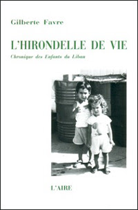 Image du vendeur pour L'Hirondelle de Vie. Chronique des Enfants du Liban mis en vente par Librairie Le Valentin, Lausanne