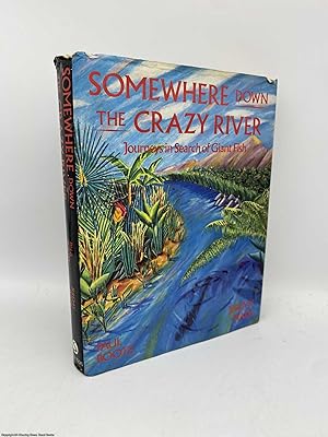 Seller image for Somewhere down the Crazy River (Signed by Jeremy Wade) for sale by 84 Charing Cross Road Books, IOBA