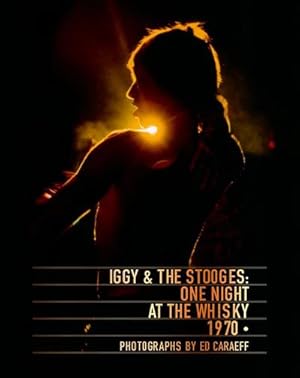 Bild des Verkufers fr Iggy & the Stooges : One Night at the Whisky 1970 zum Verkauf von AHA-BUCH GmbH