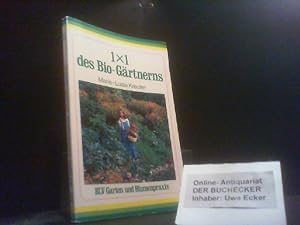 Bild des Verkäufers für 1 x 1 des Bio-Gärtnerns. Marie-Luise Kreuter / BLV-Garten- und Blumenpraxis ; 318 zum Verkauf von Der Buchecker