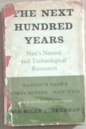 Image du vendeur pour The Next Hundred Years: Man's Natural And Technological Resources mis en vente par Chapter 1