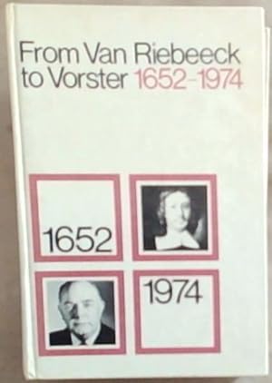 Imagen del vendedor de From Van Riebeeck to Vorster 1652 - 1974 a la venta por Chapter 1