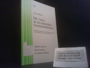 Die Juden in den deutschen Geschichtsbüchern : Schulbuchanalyse zur Darst. d. Juden, d. Judentums...
