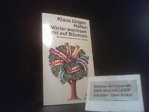 Wörter wachsen nicht auf Bäumen : 99 Allerweltsbegriffen auf der Spur. dtv ; 11456 : Sachbuch