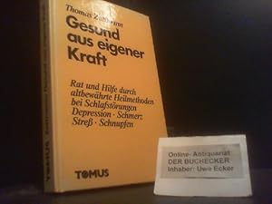 Gesund aus eigener Kraft : [Rat u. Hilfe durch altbewährte Heilmethoden bei Schlafstörungen, Depr...