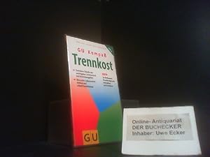 Trennkost zu Hause und im Restaurant : [Trennkost-Tabelle der wichtigsten Lebensmittel mit Kalori...