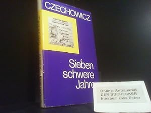 Sieben schwere Jahre. [Ins Dt. übertr. von Ruprecht Willnow]