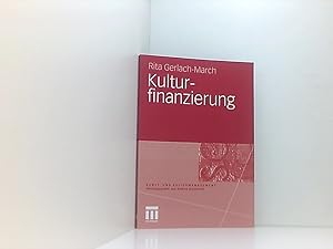 Bild des Verkufers fr Kulturfinanzierung (Kunst- Und Kulturmanagement) (German Edition) Rita Gerlach-March zum Verkauf von Book Broker