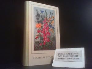 Unsere Heilpflanzen. Friedrich Dörfler ; Gerhard Roselt. Mit 152 Taf. nach Originalen v. Hans Sal...