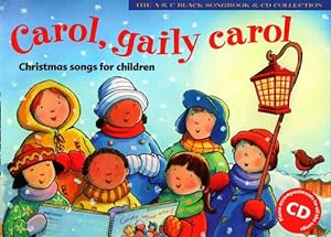 Image du vendeur pour Carol, Gaily Carol (Songbook + CD): Christmas songs for children (Songbooks) mis en vente par WeBuyBooks 2