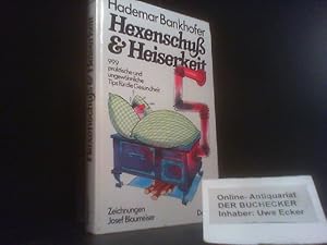 Hexenschuss & [und] Heiserkeit : 999 prakt. u. ungewöhnl. Tips für d. Gesundheit. Zeichn. von Jos...