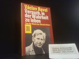 Bild des Verkufers fr Versuch, in der Wahrheit zu leben : von d. Macht d. Ohnmchtigen. Mit e. Vorw. von Hans-Peter Riese. Aus d. Tschech. von Gabriel Laub / rororo ; 4624 : rororo aktuell zum Verkauf von Der Buchecker