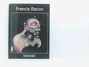Seller image for Francis Bacon. Staatsgalerie Stuttgart 19.10.1985 - 5.1.1986, Nationalgalerie Berlin 7.2.1986 - 31.3.1986. for sale by Book Broker