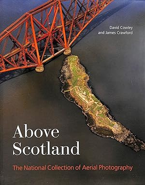 Seller image for Above Scotland: The National Collection of Aerial Photography for sale by M Godding Books Ltd