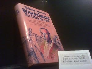 Winckelmann : e. Leben für Apoll ; d. rätselhafte, dramat. Lebensschicksal d. Mannes, d. als Vate...