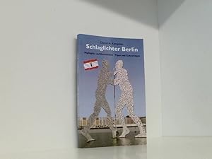 Bild des Verkufers fr Schlaglichter Berlin: Highlights und Kuriositten   Tipps und Geheimtipps zum Verkauf von Book Broker