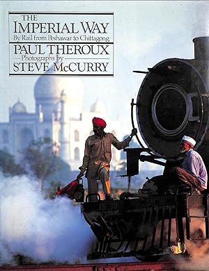 Seller image for The Imperial Way : By Rail from Peshwar to Chittagong for sale by M Godding Books Ltd