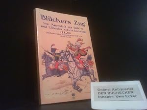 Blüchers Zug von Auerstedt bis Ratkau und Lübecks Schreckenstage (1806) : Quellenberichte ; mit 3...