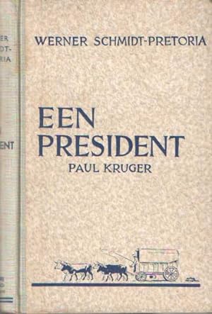 Een president: (De roman van Paul Krüger). Vertaling van Henri Broekman