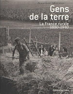 Image du vendeur pour Gens de la terre : La France rurale : 1880 - 1940 mis en vente par Bij tij en ontij ...