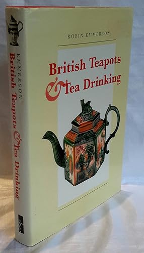 Seller image for British Teapots & Tea Drinking. 1700-1850. Illustrated From the Twining Teapot Gallery Norwich Castle Museum. for sale by Addyman Books