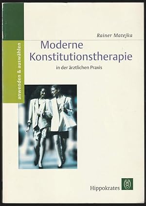 Moderne Konstitutionstherapie in der ärztlichen Praxis.