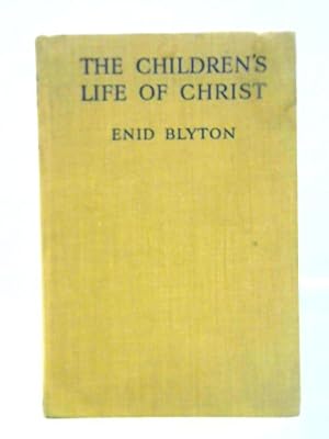 Seller image for The Children's Life Of Christ for sale by World of Rare Books