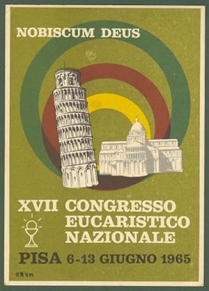 XVII CONGRESSO EUCARISTICO NAZIONALE. Pisa 6-13 giugno 1965.