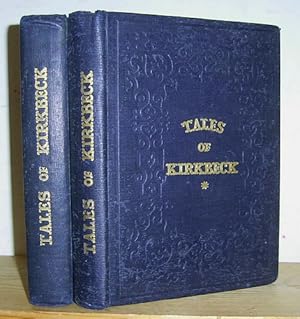 Tales of Kirkbeck; or, A Parish in the Fells. First & Second Series Edited by Rev Wm W. E. Bennet...