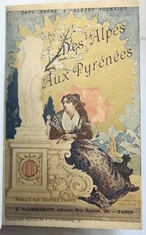 Imagen del vendedor de DES ALPES AUX PYRENEES. Etapes flibrennes. Prface par Anatole France. a la venta por Cole & Contreras / Sylvan Cole Gallery