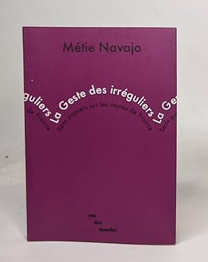 Image du vendeur pour La Geste des irrguliers : sans-papiers sur les routes de France mis en vente par crealivres