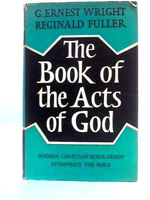 Image du vendeur pour The Book of the Acts of God: Christian Scholarship Interprets the Bible mis en vente par World of Rare Books