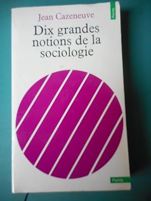 Image du vendeur pour Dix grandes notions de sociologie mis en vente par Frederic Delbos