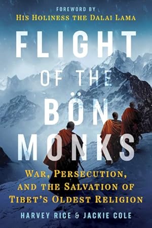 Seller image for Flight of the B n Monks : War, Persecution, and the Salvation of Tibet's Oldest Religion for sale by GreatBookPricesUK