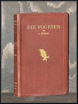 Seller image for Die Vogesen. Reisehandbuch fr Elsass-Lothringen und angrenzende Gebiete. Auf Grundlage von Schrickers Vogesenfhrer. for sale by Antiquariat Johann Forster