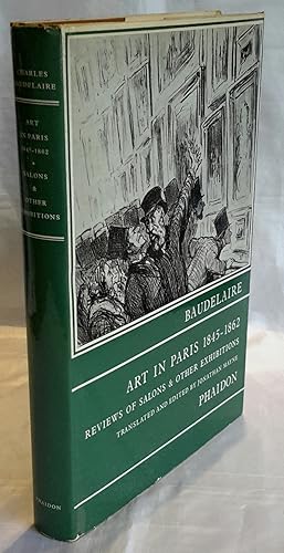 Seller image for Art in Paris 1845-1862. Reviews of Salons and other Exhibitions. Translated and Edited by Jonathan Mayne. for sale by Addyman Books