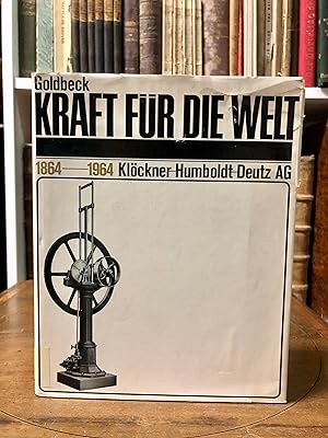 Kraft für die Welt. 1864 - 1964 Klöckner-Humbold-Deutz GmbH.