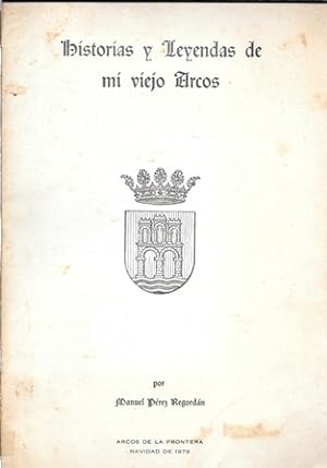 Image du vendeur pour HISTORIAS Y LEYENDAS DE MI VIEJO ARCOS mis en vente par Librera Raimundo