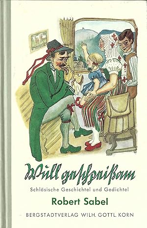Imagen del vendedor de Wull geschpeiam!; Schlsische Geschichtel und Gedichtel a la venta por Bcherhandel-im-Netz/Versandantiquariat