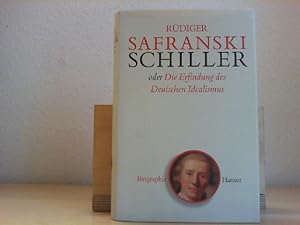 Bild des Verkufers fr Friedrich Schiller oder die Erfindung des deutschen Idealismus. zum Verkauf von Antiquariat im Schloss