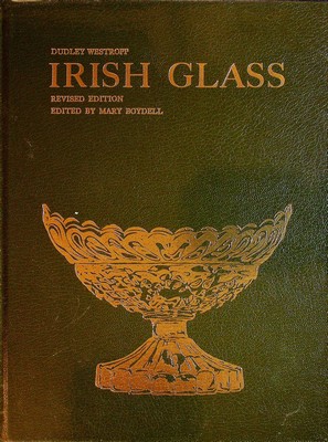 Image du vendeur pour Irish Glass, A History of Glass-Making in Ireland from the Sixteenth Century. Revised Edition mis en vente par Kennys Bookshop and Art Galleries Ltd.