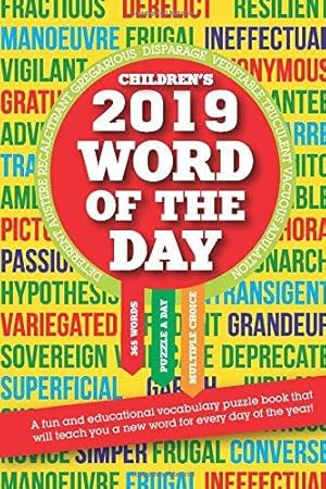 Bild des Verkufers fr Children's 2019 Word of the day: The fun vocabulary puzzle teaching you a new word every day of the year zum Verkauf von WeBuyBooks 2