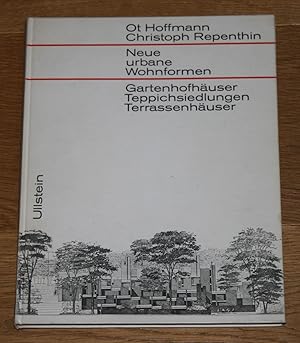 Neue urbane Wohnformen: Gartenhofhäuser, Teppichsiedlungen, Terassenhäuser.