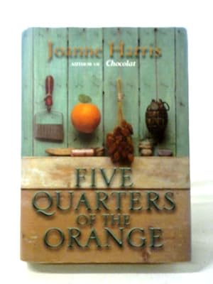 Bild des Verkufers fr Five Quarters Of The Orange zum Verkauf von World of Rare Books