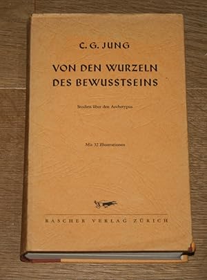 Von den Wurzeln des Bewusstseins. Studien über den Archetypus. [Psychologische Abhandlungen, Band...