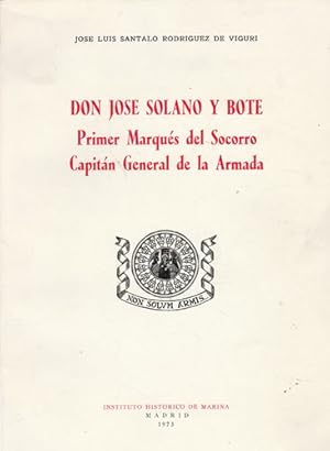 Seller image for Don Jos Solano y Bote. Primer Marqus del Socorro. Capitn general de la armada for sale by Librera Cajn Desastre