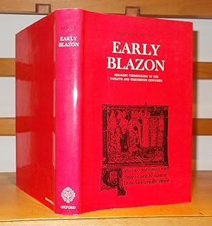 Imagen del vendedor de Early Blazon Heraldic Terminology in the Twelfth and Thirteenth Centuries with Special Reference to Arthurian Literature a la venta por George Jeffery Books